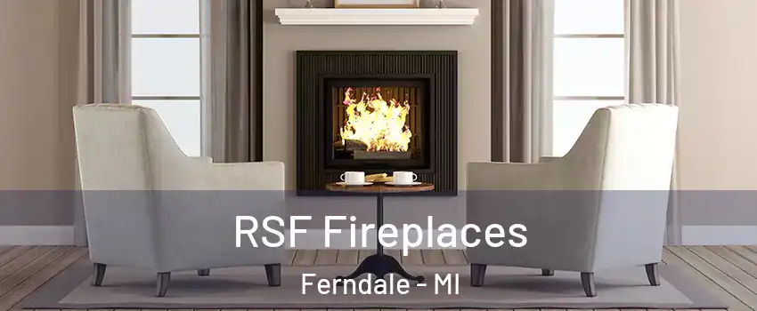  RSF Fireplaces Ferndale - MI